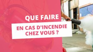 Image de l'article Incendie à domicile : que faire et comment réagir en cas d’urgence ?